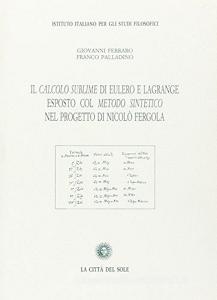 Il calcolo sublime di Eulero e Lagrange esposto col metodo sintetico nel progetto di Nicolò Fergola.pdf