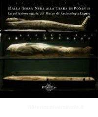 Dalla terra nera alla terra di Ponente. La collezione egizia del Museo di archeologia ligure.pdf