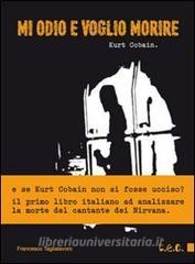 Mi odio e voglio morire. Kurt Cobain.pdf