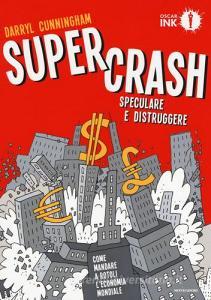 Supercrash. Speculare e distruggere.pdf