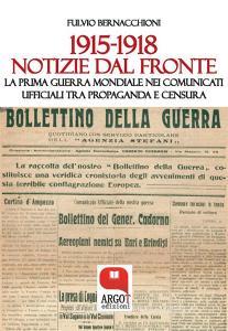 Ebook 1915-1918. Notizie dal fronte di Fulvio Bernacchioni edito da Argot Edizioni