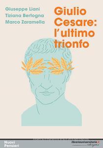 Ebook Giulio Cesare: l’ultimo trionfo di Giuseppe Liani, Tiziana Bertogna, Marco Zaramella edito da libreriauniversitaria.it