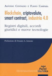 Blockchain, criptovalute, smart contract, industria 4.0. Registri digitali, accordi giuridici e nuove tecnologie.pdf