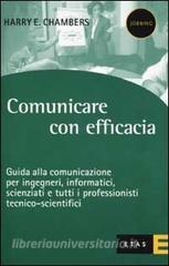 Comunicare con efficacia. Guida alla comunicazione per ingegneri, informatici, scienziati e tutti i professionisti tecnico-scientifici.pdf