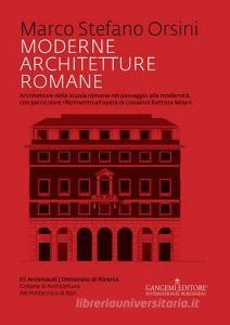 Moderne architetture romane. Architetture della scuola romana nel passaggio alla modernità, con particolare riferimento allopera di Giovanni Battista Milani.pdf