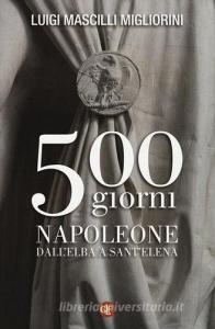 500 giorni. Napoleone dallElba a SantElena.pdf