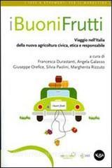 I buoni frutti. Viaggio nellItalia della nuova agricoltura civica, etica e responsabile.pdf