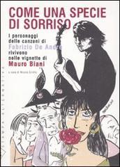Come una specie di sorriso. I personaggi delle canzoni di Fabrizio De André rivivono nelle vignette di Mauro Biani. Con 15 tavole.pdf