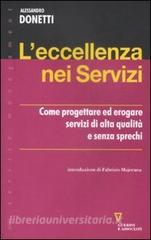 L eccellenza nei servizi. Come progettare ed erogare servizi di alta qualità e senza sprechi.pdf