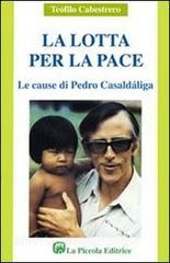 La lotta per la pace. Le cause di Pedro Casaldaliga.pdf