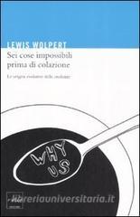 Sei cose impossibili prima di colazione. Le origini evolutive delle credenze.pdf