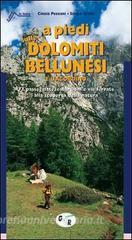 A piedi sulle Dolomiti bellunesi e lAgordino. 77 passeggiate, escursioni e trekking alla scoperta della natura.pdf