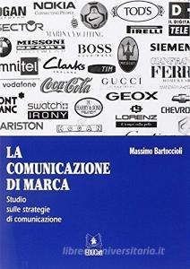 La comunicazione di marca. Studio sulle strategie di comunicazione.pdf