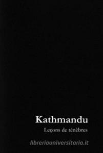 Kathmandu. Leçons de ténèbres. Ediz. limitata.pdf