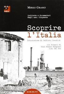 Scoprire lItalia. Inchieste e documentari degli anni cinquanta. Con DVD.pdf