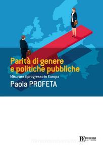 Ebook Parità di genere e politiche pubbliche di Paola Profeta edito da Egea