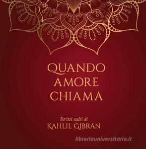 Quando amore chiama. Scritti scelti di Kahlil Gibran.pdf