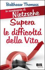 In compagnia di Nietzsche. Superare le difficoltà della vita.pdf