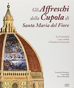 Gli affreschi della cupola di Santa Maria del Fiore. Ediz. illustrata.pdf
