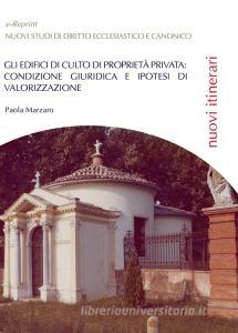 Gli edifici di culto di proprietà privata: condizione giuridica e ipotesi di valorizzazione.pdf