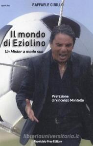 Il mondo di Eziolino. Un Mister a modo suo.pdf