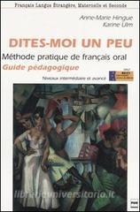 Dites-moi un peu. Méthode pratique de français oral. Guide pédagogique. Niveaux intermédiaire et avancé.pdf