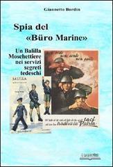 Spia nel «Büro Marine». Balilla moschettiere nei servzi segreti tedeschi.pdf