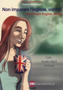 Non imparare linglese, sorridi! Storie per imparare linglese con la PNL e lipnosi. Con File audio per il download.pdf