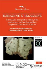 Immagine e relazione. Limmagine nella pratica clinica, nella mediazione e nello psicogiuridico. Lesperienza dei Centri Co.Me.Te.pdf