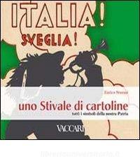 Italia! Sveglia! Uno stivale di cartoline. Tutti i simboli della nostra patria.pdf