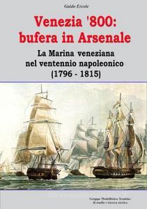 Venezia 800. Bufera in arsenale. La marina veneziana nel ventennio napoleonico (1796-1815).pdf