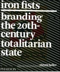Iron Fists. Branding the 20th-century totalitarian state.pdf