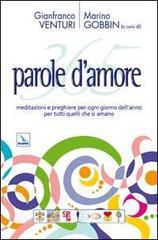 365 parole damore. Meditazioni e preghiere per ogni giorno dellanno per tutti quelli che si amano.pdf