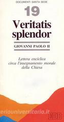 Veritatis splendor. Lettera enciclica circa linsegnamento morale della Chiesa.pdf