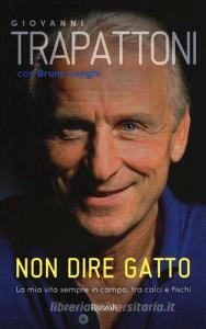 Non dire gatto. La mia vita sempre in campo, tra calci e fischi.pdf