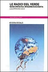 Le radici del verde. Saggi critici sul pensiero ecologista.pdf