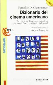 Dizionario del cinema americano. Da Griffith a Tarantino, tutti i film che hanno fatto la storia di Hollywood.pdf