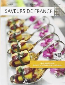 Saveurs de France. Per le Scuole superiori. Con e-book. Con espansione online.pdf
