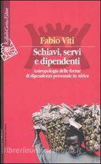 Schiavi, servi e dipendenti. Antropologia delle forme di dipendenza personale in Africa.pdf