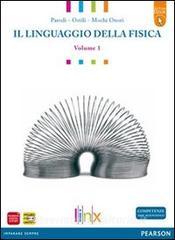 Linguaggio della fisica. LibroLIM. Per le Scuole superiori. Con espansione online vol.1.pdf