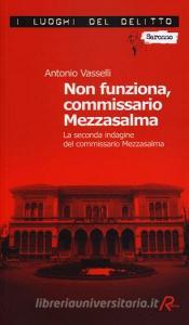 Non funziona, commissario Mezzasalma. La seconda indagine del commissario Mezzasalma. Le indagini del commissario Mezzasalma vol.2.pdf