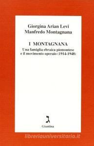 I Montagnana. Una famiglia ebraica piemontese e il movimento operaio (1914-1948).pdf