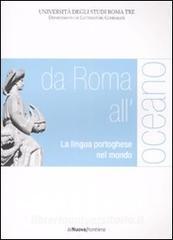 Da Roma alloceano. La lingua portoghese nel mondo. Atti del convegno (Roma, 29-30 marzo 2007).pdf