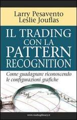 Il trading con la pattern recognition. Come guadagnare riconoscendo le configurazioni grafiche.pdf