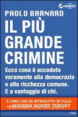Il più grande crimine. Ecco cosa è accaduto veramente alla democrazia e alla ricchezza comune. E a vantaggio di chi.pdf