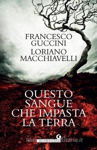 Libro Ebook Questo sangue che impasta la terra di Guccini Francesco, Macchiavelli Loriano di Giunti