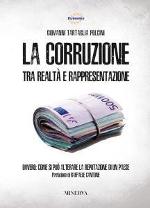 La corruzione tra realtà e rappresentazione. Ovvero: come si può alterare la reputazione di un paese.pdf