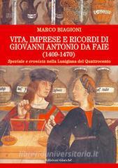 Vita, imprese e ricordi di Giovanni Antonio da Faie (1409-1470). «Speziale» e «cronista» nella Lunigiana del Quattrocento.pdf