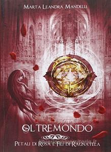 Petali di rosa e fili di ragnatela. Oltremondo vol.1.pdf