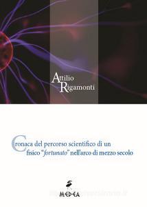 Cronaca del percorso scientifico di un fisico «fortunato» nellarco di mezzo secolo.pdf